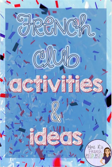 French Club Ideas And Activities French Club Ideas French Teaching