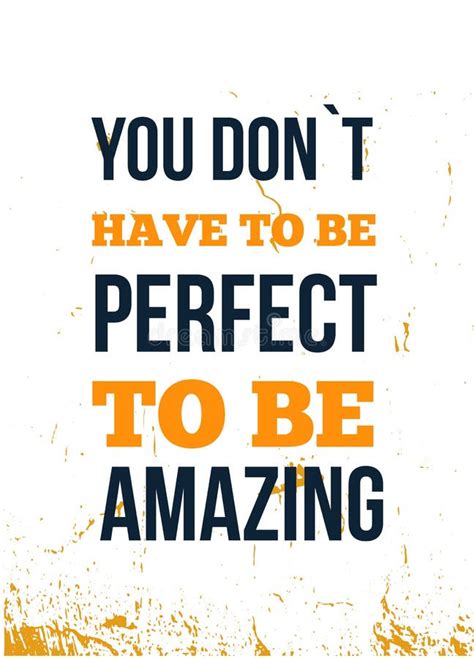 You Dont Have To Be Perfect To Be Amazing Inspirational Quote Vector