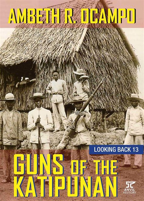 Guns Of The Katipunan By Ambeth R Ocampo Goodreads