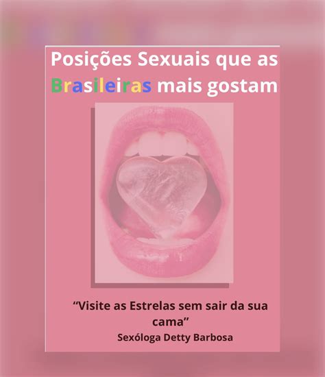 Posições Sexuais Que As Brasileiras Mais Gostam Detty Sexóloga Hotmart