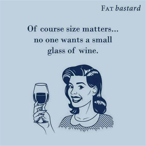 Size Matters Wine Humor Inspirational Words Size Matters