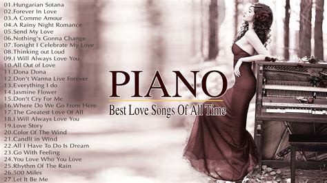 Top 40 Romantic Piano Classic Love Songs Of All Time The Most