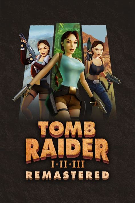 Tomb Raider I Ii Iii Remastered Box Covers Mobygames