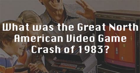 In A Nutshell What Caused The Great Video Game Crash Of 1983