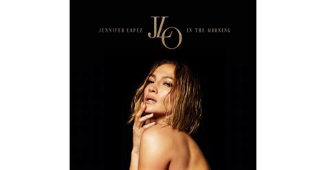 Global Superstar Jennifer Lopez Releases Explosive New Single In The Morning