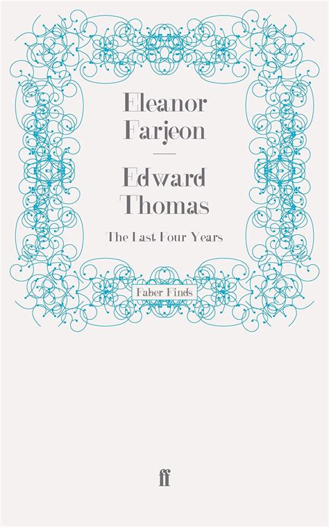 Edward Thomas The Last Four Years By Farjeon Eleanor