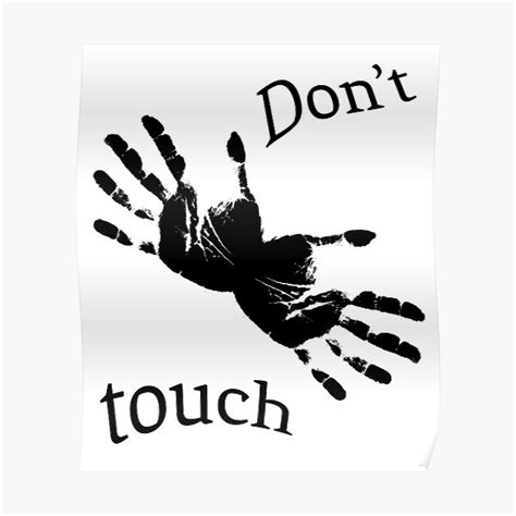Do Not Touch Please Do Not Touch Poster By Daydreamer84 Redbubble