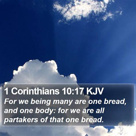 1 Corinthians 1017 Kjv For We Being Many Are One Bread And One Body