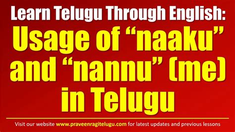 Telugu language at encyclopædia britannica. 0101-BL - Telugu Lesson - Usage of "naaku" and "nannu" (me) in Telugu - Learn Telugu through ...