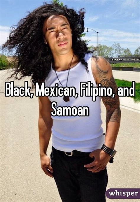 Black Mexican Filipino And Samoan