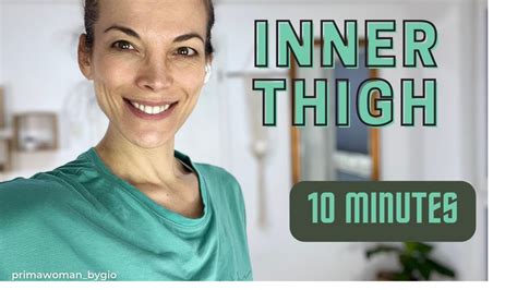 Inner Thigh Exercises To Physical Strength 10 Minute Inner Thigh