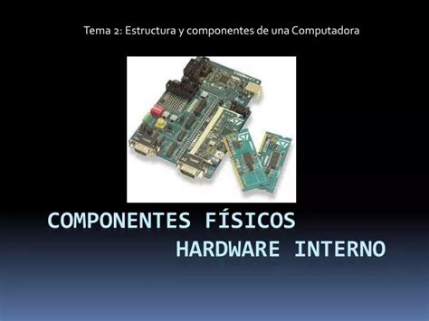 Ppt Componentes Físicos Hardware Interno Powerpoint Presentation Id