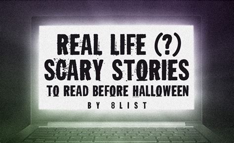 8 Real Life Scary Stories To Read Before Halloween