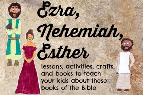 Ideas To Teach Your Kids About Ezra Nehemiah And Esther Preschool Bible