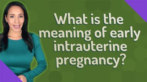 What Is The Meaning Of Early Intrauterine Pregnancy Youtube