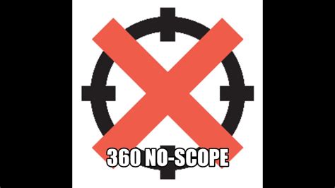 360 No Scope Youtube