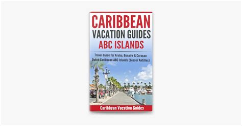 ‎caribbean Vacation Guides Abc Islands By Caribbean Vacation Guide Ebook Apple Books