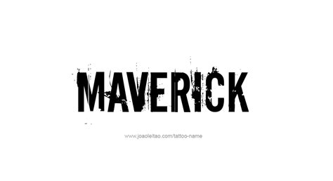 Tattoo Design Name Maverick Name Tattoos Names Name Tattoo