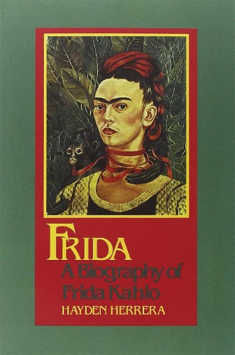 Frida A Biography Of Frida Kahlo By Hayden Herrera Paperback