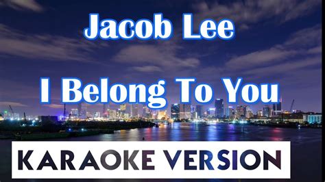 Jacob Lee I Belong To You Karaokeinstrumental Youtube