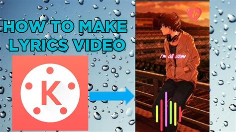 How To Make Lyric Videos How To Make Lyric Videos In Kinemaster How