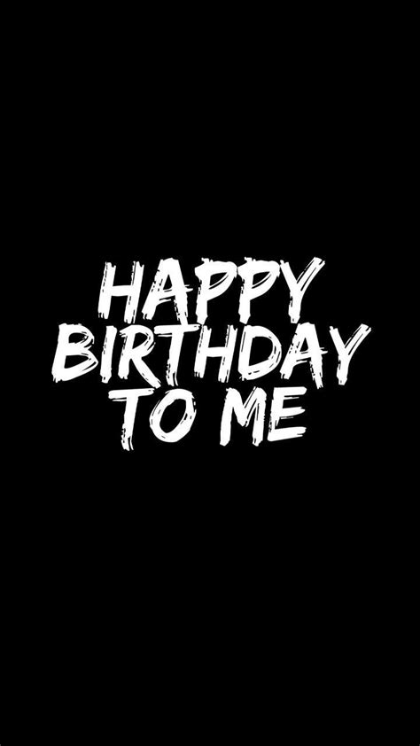 Pin By Pinner On Bday Lettering Happy Birthday To Me Quotes