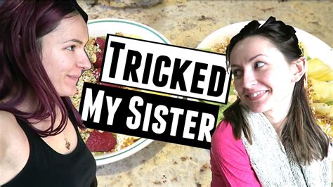 tricked my sister youtube