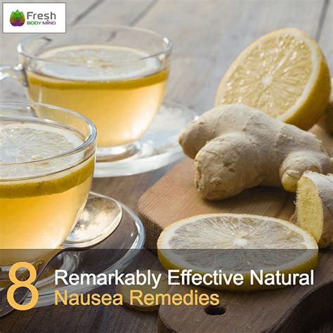 8 Remarkably Effective Natural Nausea Remedies Fresh Body Mind