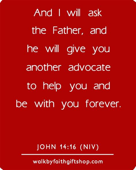 John 1416 Niv And I Will Ask The Father And He Will Give You