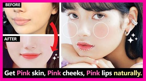 How To Get Pink Skin Pink Cheeks Pink Lips Naturally By Korean Face