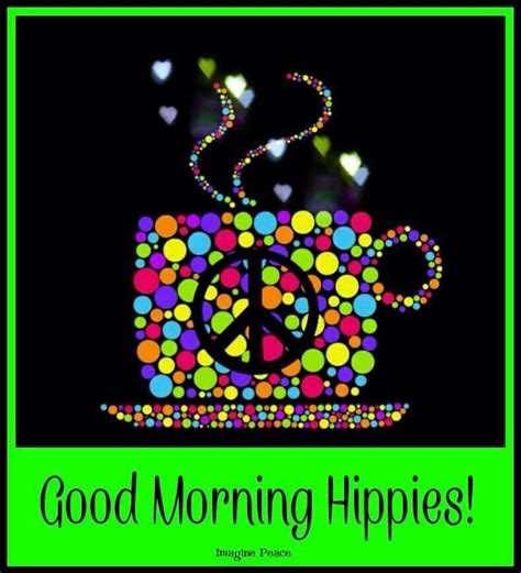 ️ Good Morning Hippies Happy Days Start With A Smile And A Cup Of Tea ☕️ Peace Sign Art