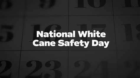 National White Cane Safety Day List Of National Days