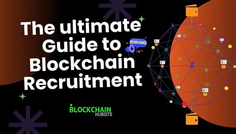 The Ultimate Guide To Blockchain Recruitment