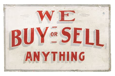 We Buy Or Sell Anything Sign • Antique Advertising