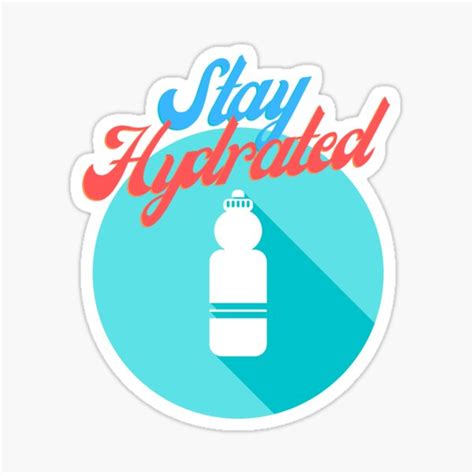 Stay Hydrated Sticker By Simplicityc Redbubble