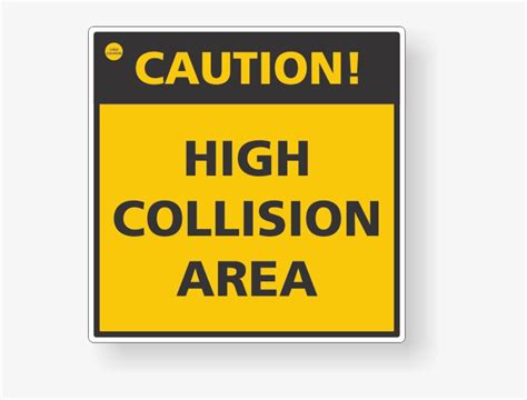 Caution High Collision Area Sign High Accident Zone Sign Png Image