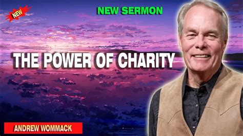 Andrew Wommack 2022 Ministries The Power Of Charity Youtube
