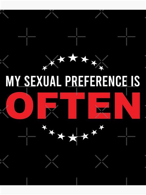 My Sexual Preference Is Often Poster By Khaled80 Redbubble