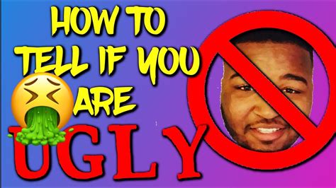 how to tell if you re ugly youtube