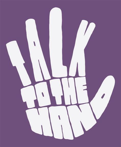Talk To The Hand Typography Inspiration Creative Typography