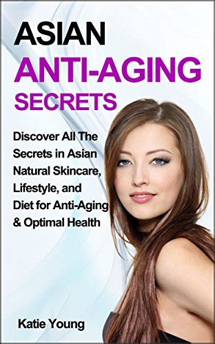 Anti Aging Asian Anti Aging Secrets Discover All The Secrets In Asian