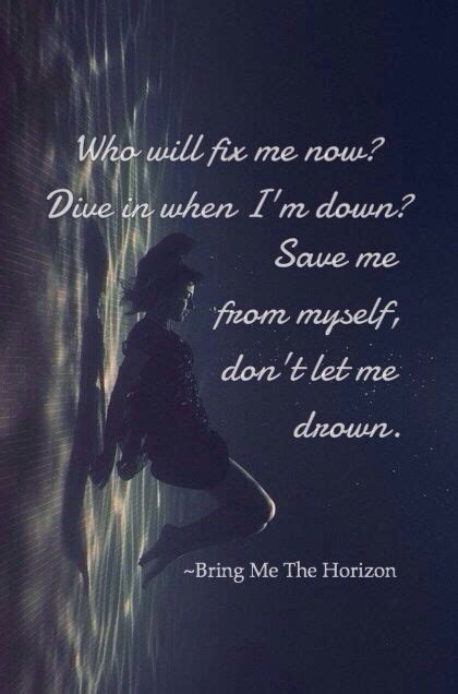 Who will fix me now? Drown by Bring Me The Horizon lyrics | Bring me the ...