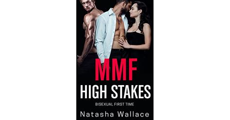 High Stakes Bisexual Mmf First Time By Natasha Wallace