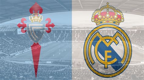 Celta vigo v real madrid (15:15 gmt). Celta Vigo vs. Real Madrid La Liga Betting Tips and Preview