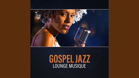 gospel jazz lounge musique youtube