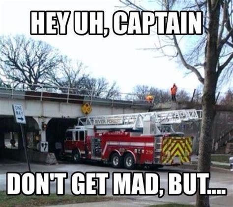 Hey Uh Captain Firefighter Humor Firefighter Memes Firemen Humor