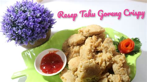 Camilan nikmat untuk teman minum teh. RESEP TAHU GORENG CRISPY - YouTube