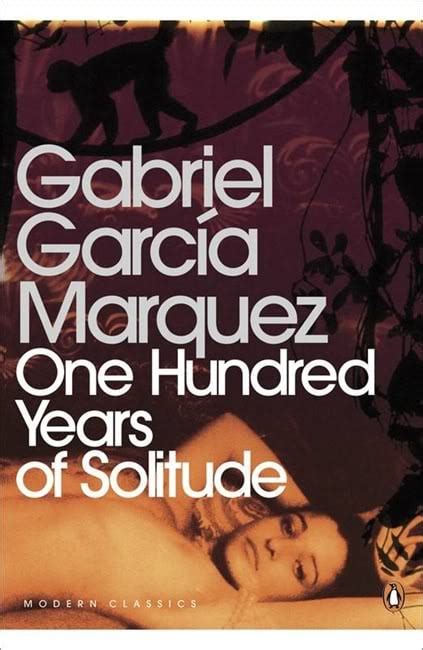 One Hundred Years Of Solitude Gabriel Garcia Marquez Quotes On Love