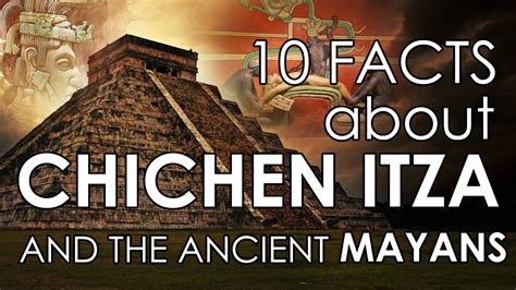 Chichen Itza And The Maya 10 Facts History Hamster Youtube