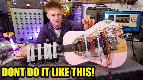 How Not To Make A Self Playing Robotic Guitar Youtube